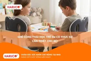 Ghế công thái học trẻ em có thực sự cần thiết cho bé?