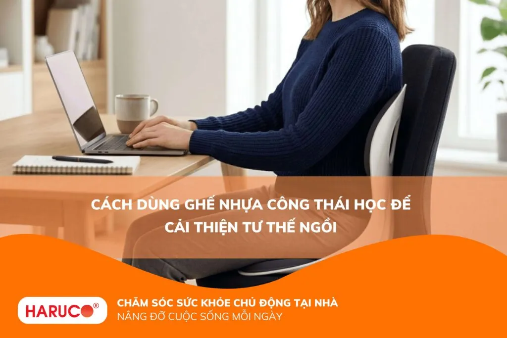 Cách dùng ghế nhựa công thái học để cải thiện tư thế ngồi
