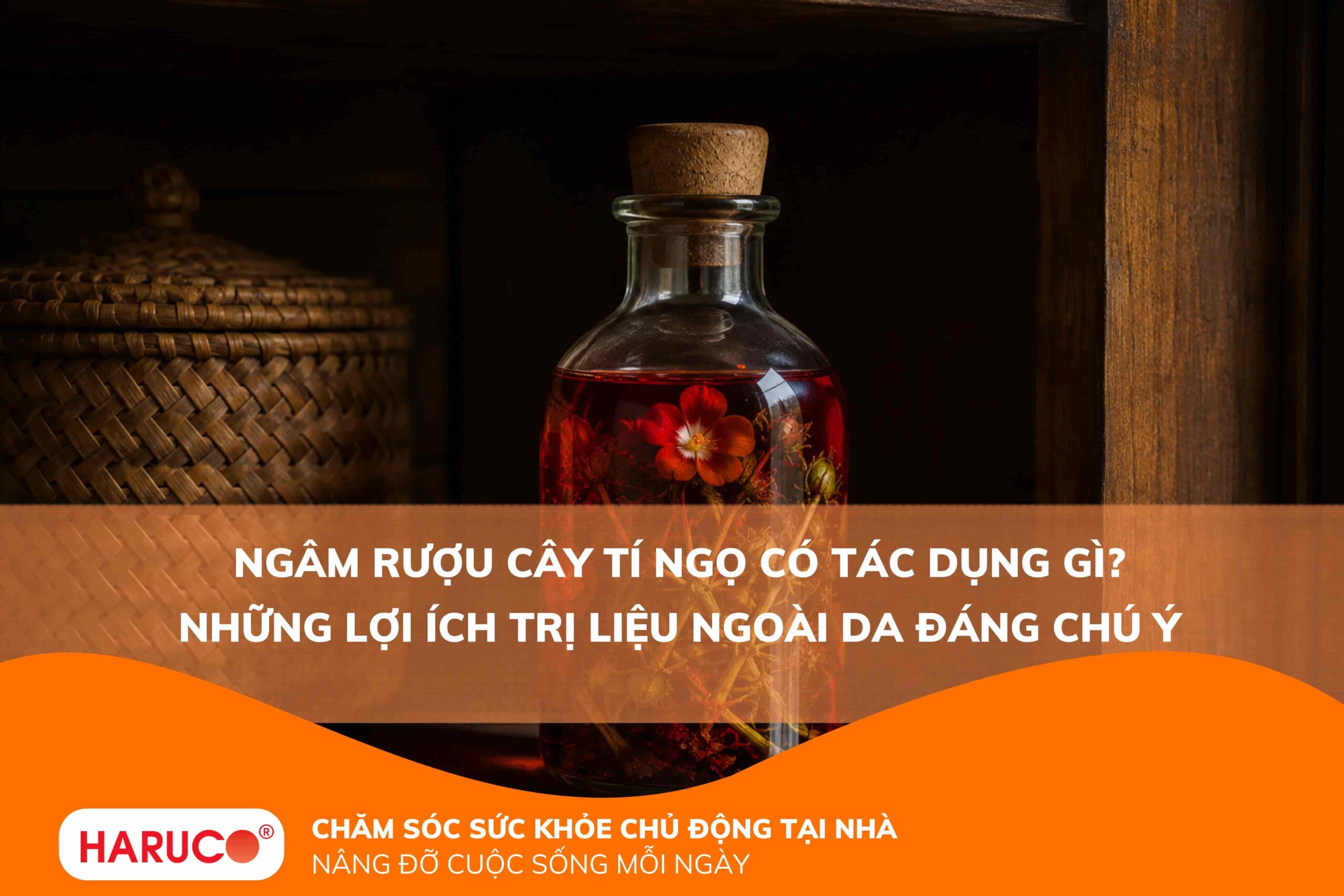 Ngâm rượu cây tí ngọ có tác dụng gì? Những lợi ích trị liệu ngoài da đáng chú ý