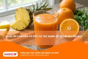 Nước ép cam dứa cà rốt có tác dụng gì? Công thức giảm cân, sáng da tại nhà