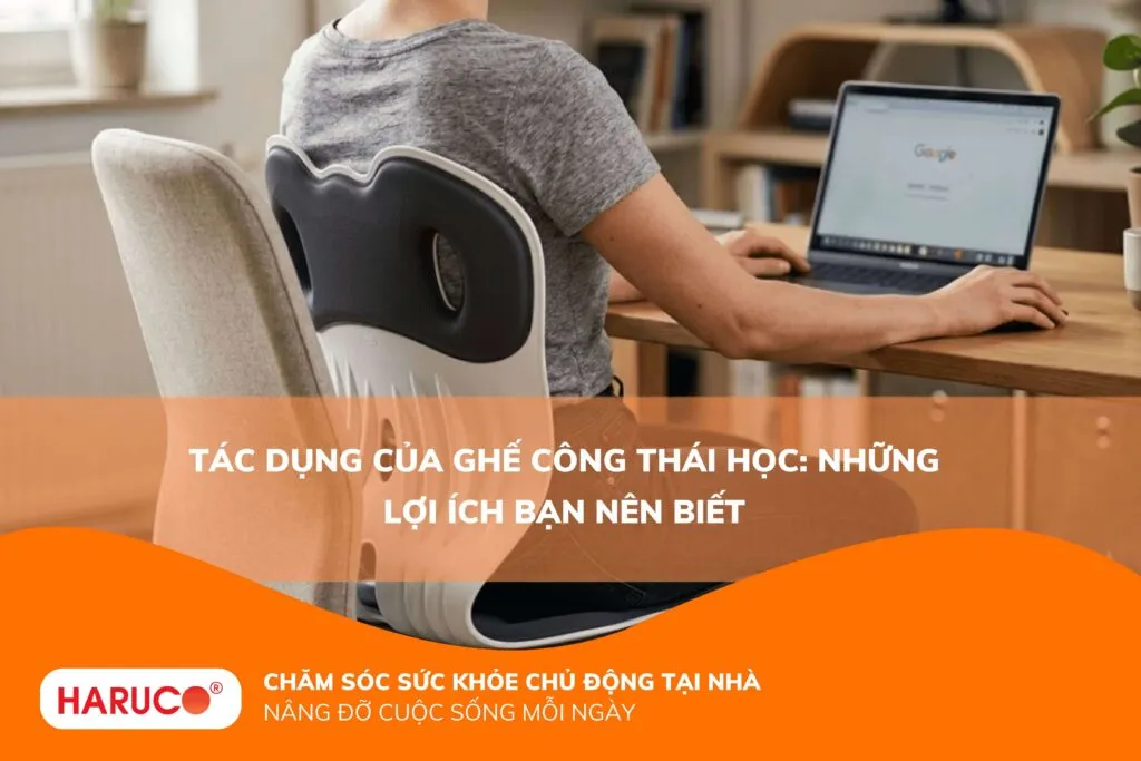 Tác dụng của ghế công thái học: Những lợi ích bạn nên biết