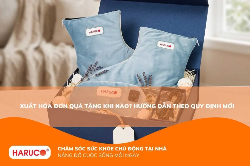 Xuất hóa đơn quà tặng khi nào? Hướng dẫn theo quy định mới