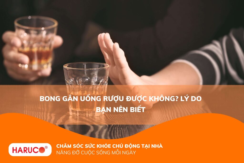 Bong gân uống rượu được không? Lý do bạn nên biết