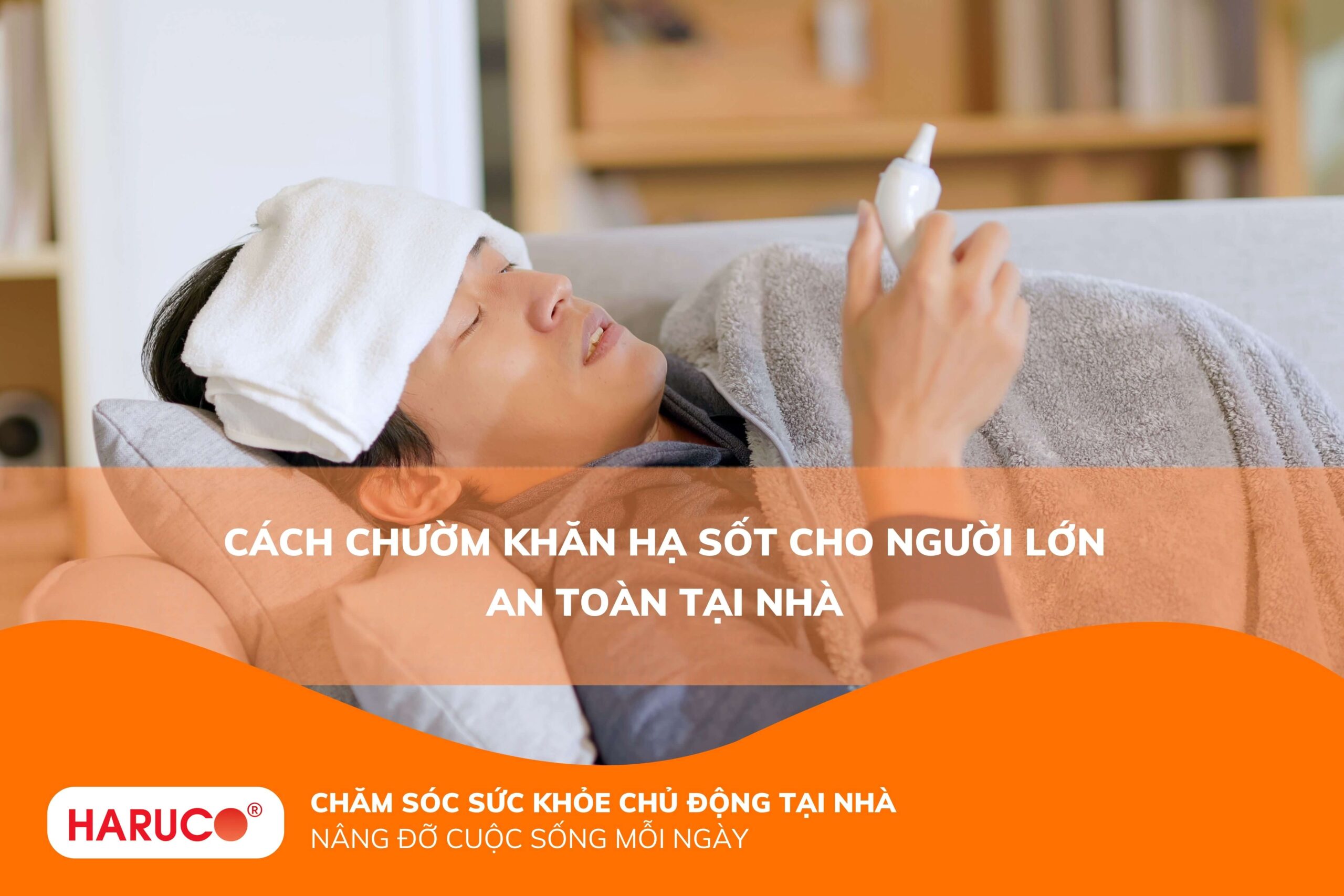 Cách chườm khăn hạ sốt cho người lớn an toàn tại nhà