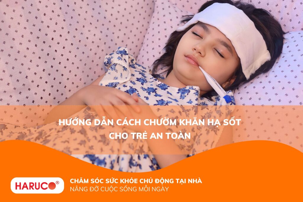 Hướng dẫn cách chườm khăn hạ sốt cho trẻ an toàn