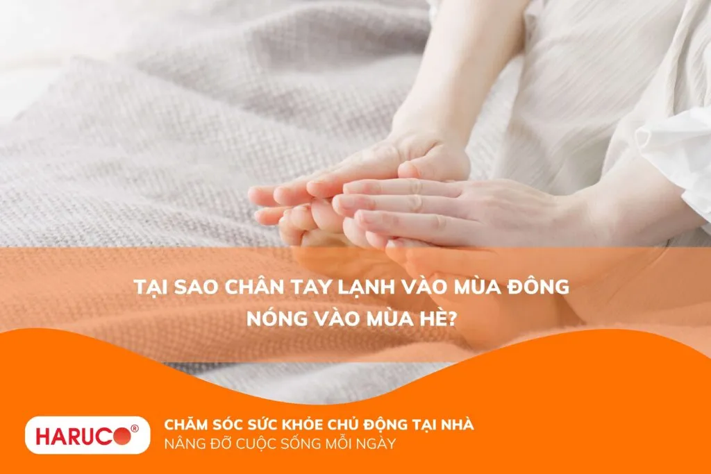 Tại sao chân tay lạnh vào mùa đông nóng vào mùa hè?