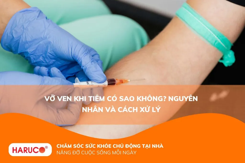 Vỡ ven khi tiêm có sao không? Nguyên nhân và cách xử lý