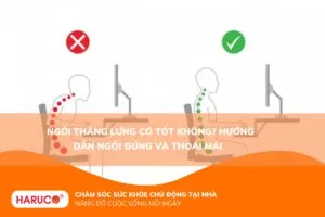 Ngồi thẳng lưng có tốt không? Hướng dẫn ngồi đúng và thoải mái