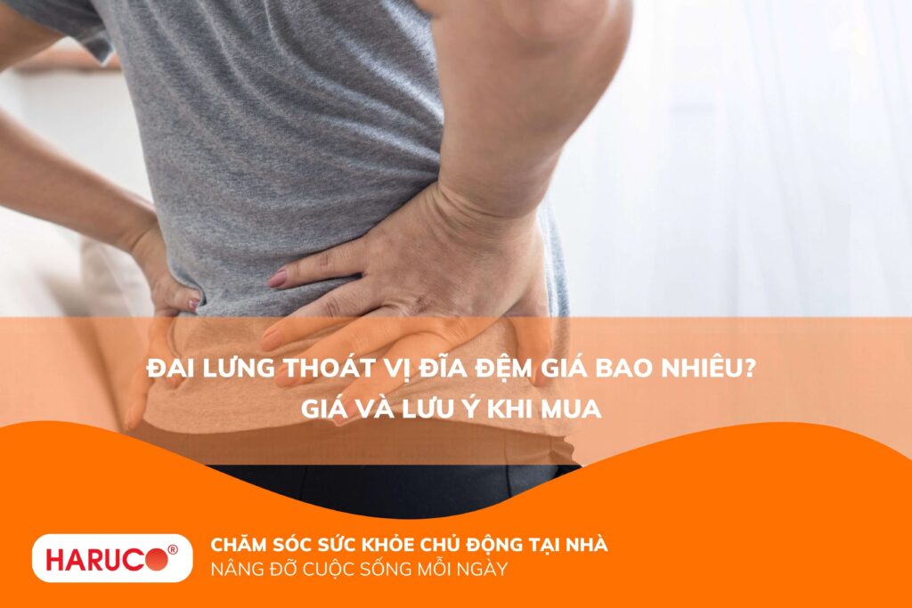 Đai lưng thoát vị đĩa đệm giá bao nhiêu? Giá và lưu ý khi mua