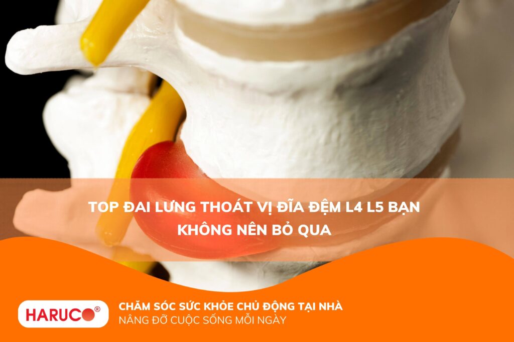Top đai lưng thoát vị đĩa đệm L4 L5 bạn không nên bỏ qua