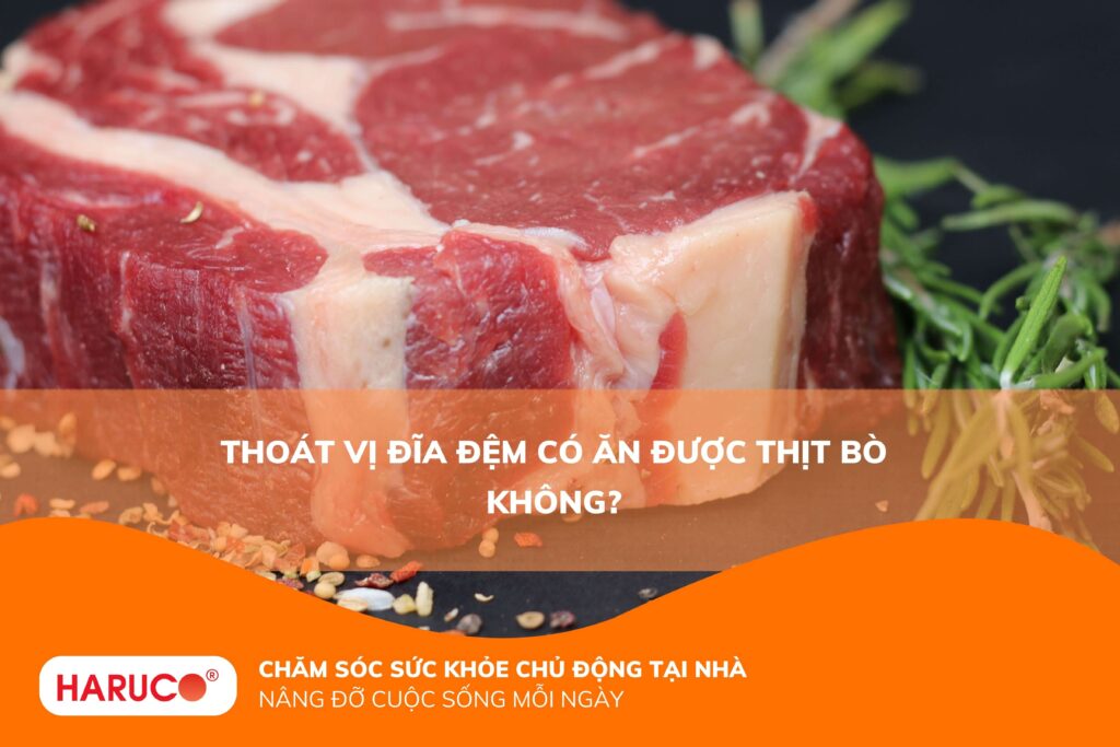 Thoát vị đĩa đệm có ăn được thịt bò không?