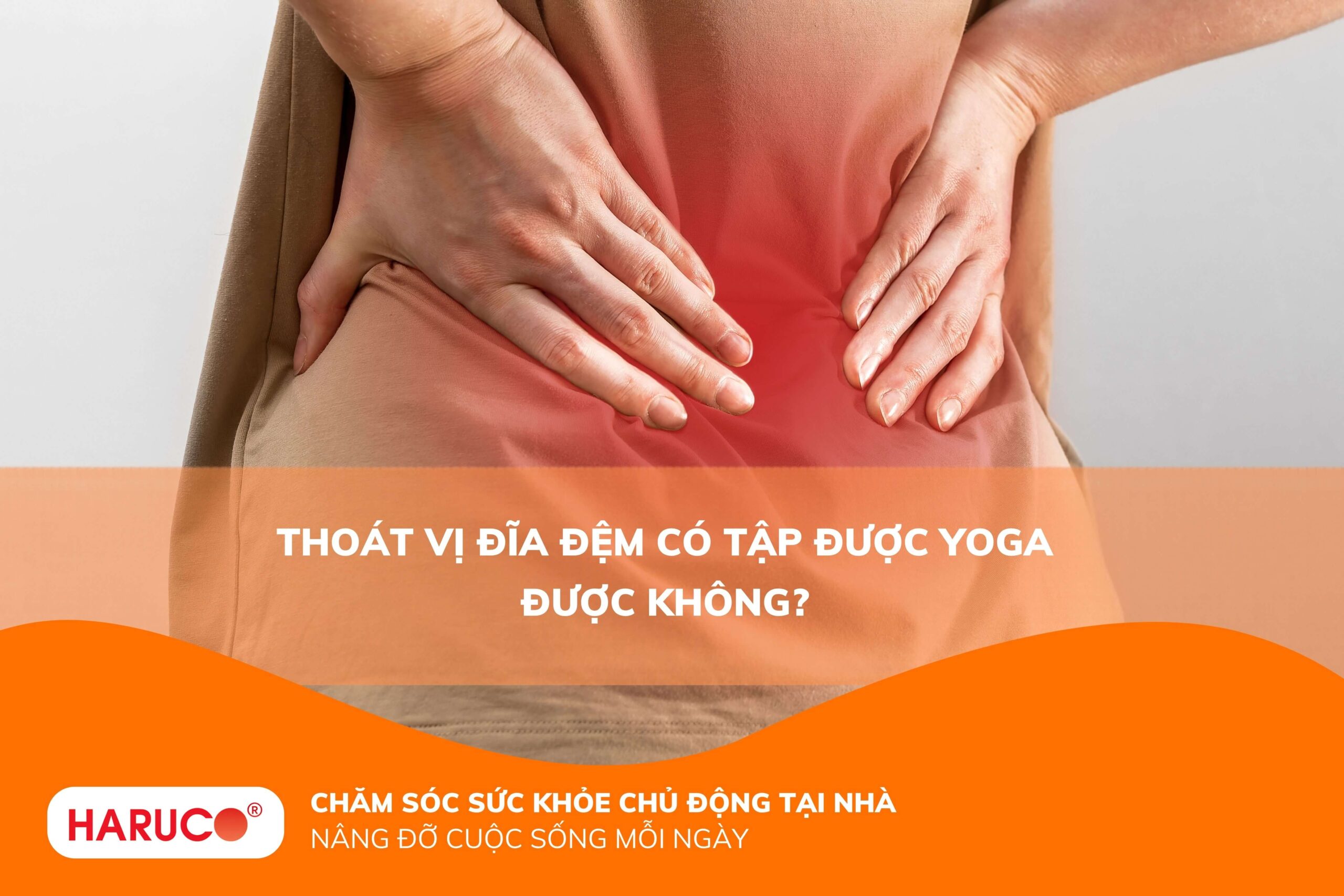 Thoát vị đĩa đệm có tập được yoga được không?